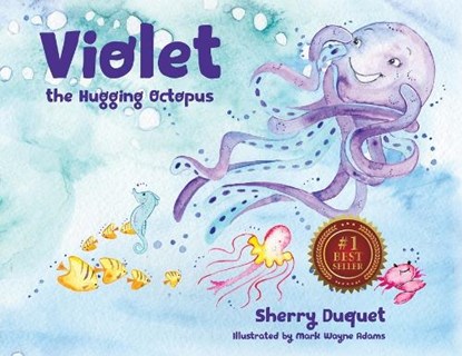 Violet the Hugging Octopus, Sherry Duquet - Paperback - 9781950075812