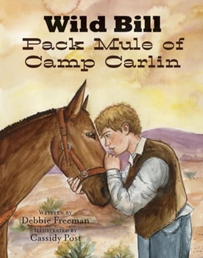 Wild Bill Pack Mule of Camp Carlin, Debbie Freeman - Ebook - 9781950075843