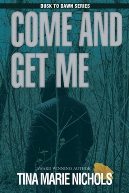 Come and Get Me, Tina Marie Nichols - Ebook - 9781950075980