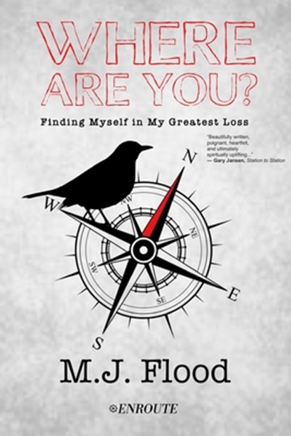 Where are You?: Finding Myself in My Greatest Loss, M. J. Flood - Paperback - 9781950108381