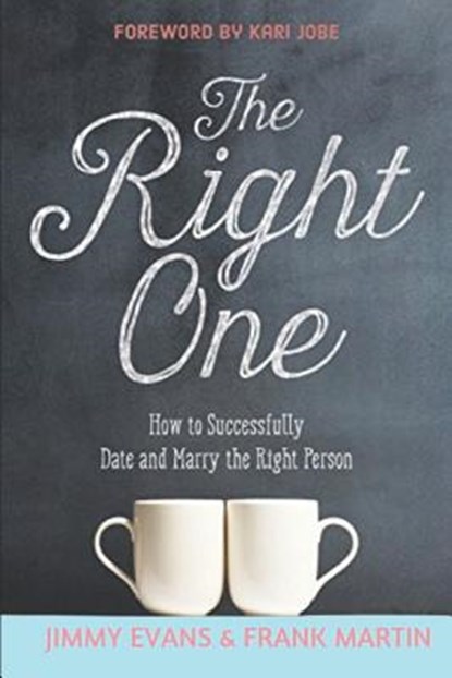 The Right One: How to Successfully Date and Marry the Right Person, Frank Martin - Paperback - 9781950113019