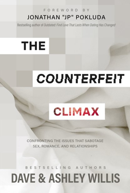 The Counterfeit Climax, Dave Willis ; Ashley Willis - Gebonden - 9781950113682