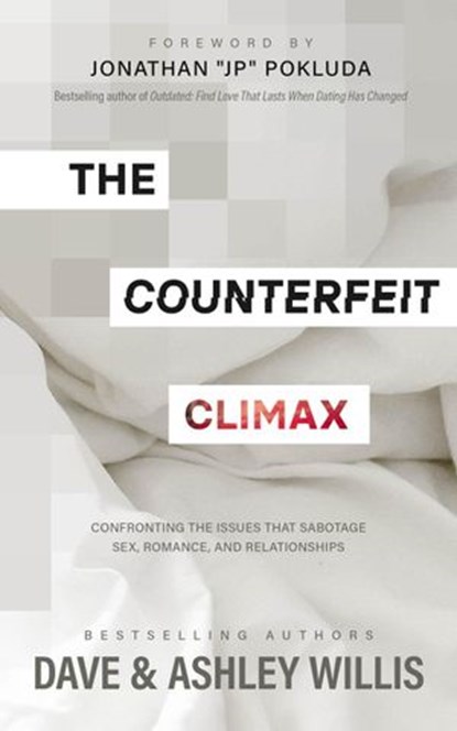The Counterfeit Climax, XO Publishing ; Dave Willis ; Ashley Willis - Ebook - 9781950113699
