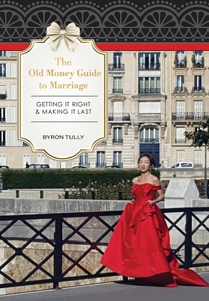 The Old Money Guide to Marriage, Byron Tully - Gebonden - 9781950118069