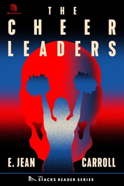 The Cheerleaders: A True Story About a Five-Year String of Murders, Accidents and Suicides in a Small New York Town (The Stacks Reader Series), E. Jean Carroll - Ebook - 9781950154456