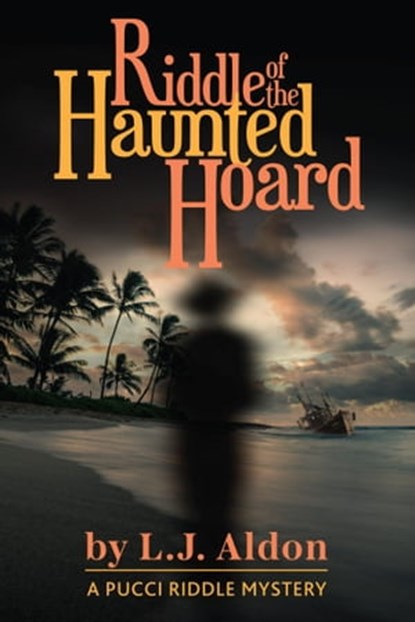 Riddle of the Haunted Hoard (Pucci Riddle Mystery Book 1), L.J. Aldon - Ebook - 9781950154678