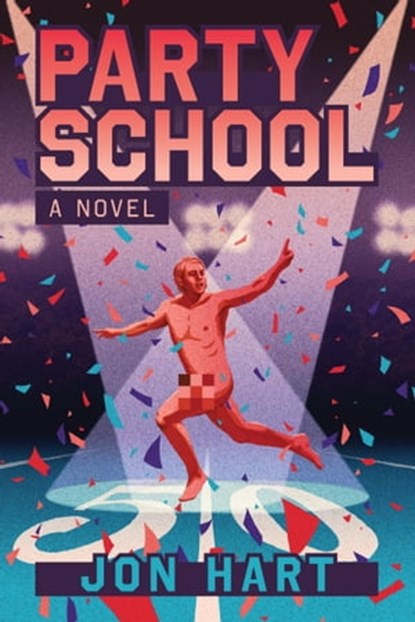 Party School: A Novel, Jon Hart - Ebook - 9781950154876