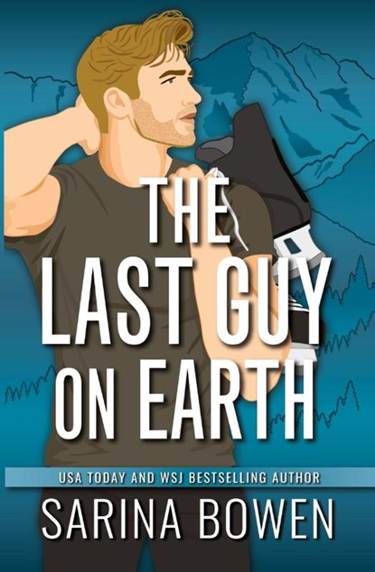 The Last Guy On Earth, Sarina Bowen - Paperback - 9781950155828