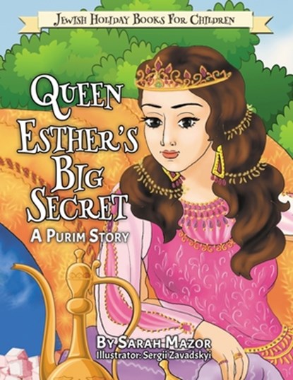 Queen Esther's Big Secret, Sarah Mazor - Paperback - 9781950170265