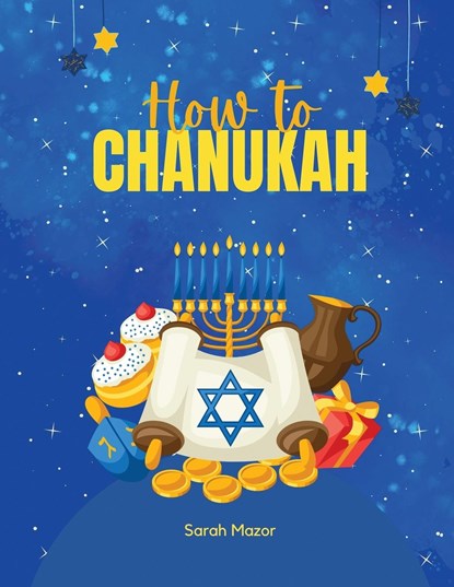 How to Chanukah, Sarah Mazor - Paperback - 9781950170685