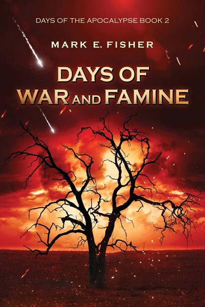 Days of War and Famine, Mark E Fisher - Paperback - 9781950235131