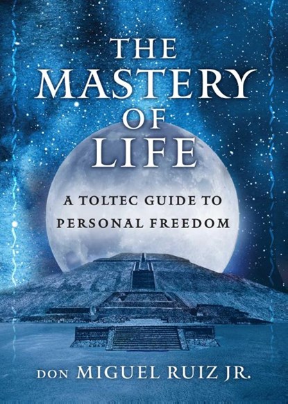 The Mastery of Life, Jr Ruiz - Paperback - 9781950253081
