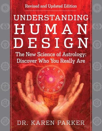 Understanding Human Design, Dr. Karen Parker - Paperback - 9781950253616