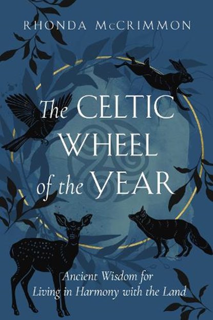 The Celtic Wheel of the Year, Rhonda McCrimmon - Paperback - 9781950253739