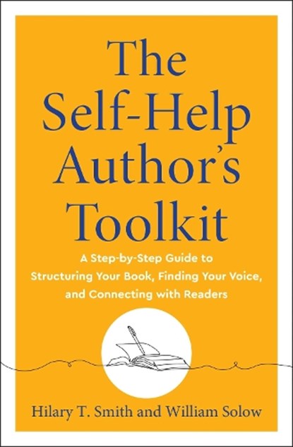 The Self-Help Author's Toolkit, Hilary T. Smith ; William Solow - Paperback - 9781950253791