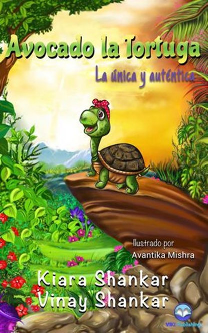 Avocado la Tortuga: La única y auténtica, Kiara Shankar ; Vinay Shankar - Ebook - 9781950263363