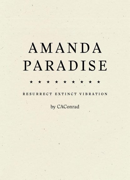 AMANDA PARADISE, CAConrad - Paperback - 9781950268429