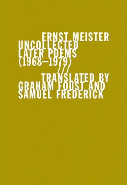 Uncollected Later Poems (19681979), Ernst Meister - Paperback - 9781950268894