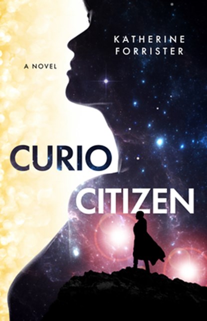 Curio Citizen, Katherine Forrister - Paperback - 9781950301799