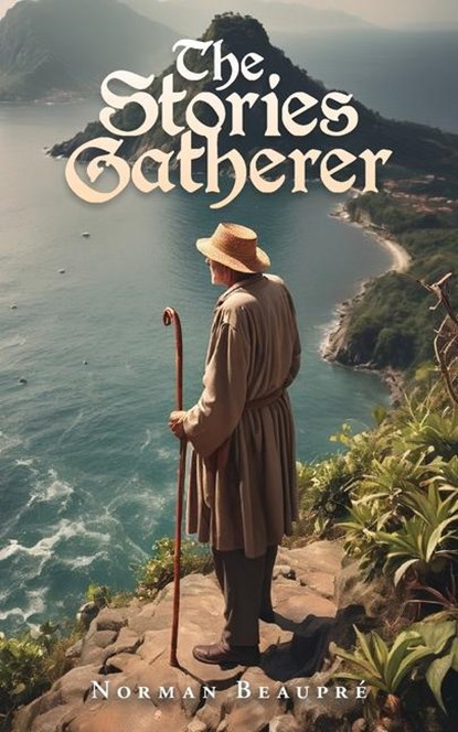 The Stories Gatherer, Norman Beaupré - Paperback - 9781950303182