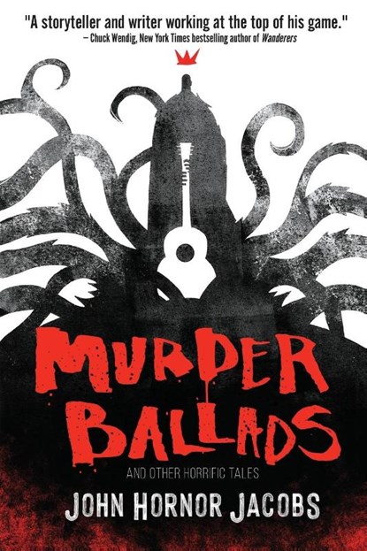 Murder Ballads and Other Horrific Tales, John Hornor Jacobs - Paperback - 9781950305391