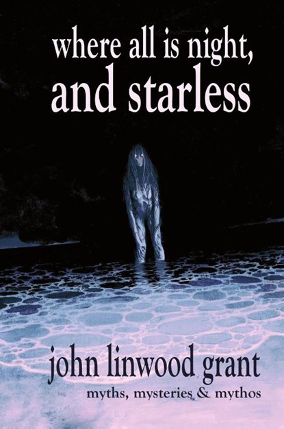 Where All is Night, and Starless, John Linwood Grant - Paperback - 9781950305902