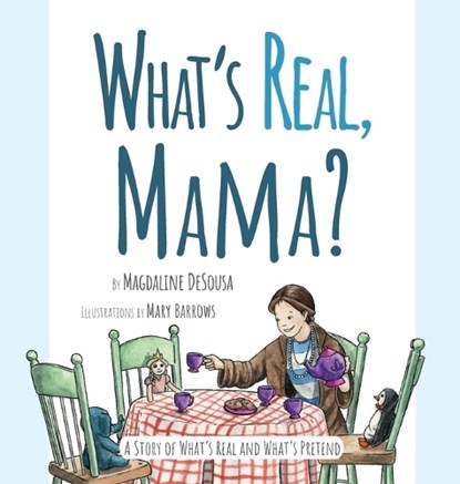 What's Real, Mama?, DESOUSA,  Magdaline - Gebonden - 9781950306060