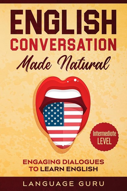 English Conversation Made Natural, Language Guru - Paperback - 9781950321391