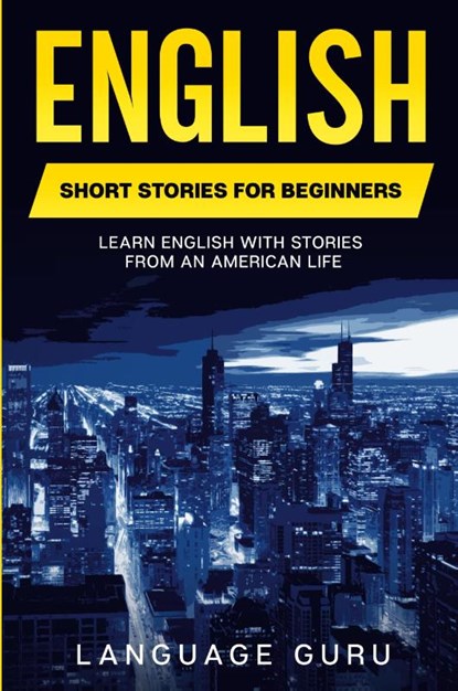 English Short Stories for Beginners, Language Guru - Paperback - 9781950321469