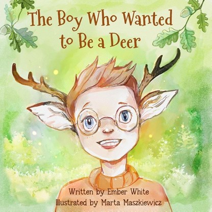 The Boy Who Wanted to Be a Deer, Ember White - Paperback - 9781950321476