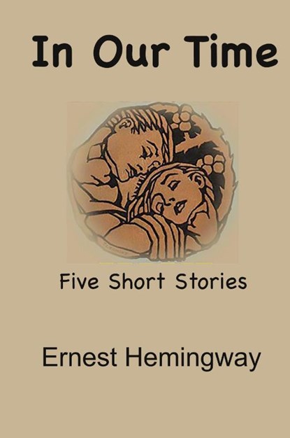 In Our Time, Ernest Hemingway - Gebonden - 9781950330737