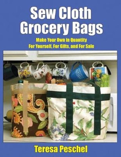 Sew Cloth Grocery Bags, PESCHEL,  Teresa - Paperback - 9781950347087