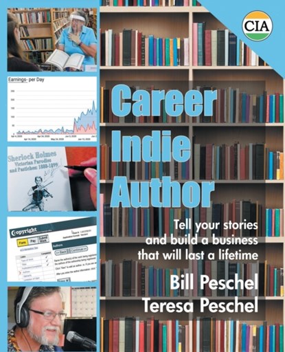 Career Indie Author, Bill Peschel ; Teresa Peschel - Paperback - 9781950347247