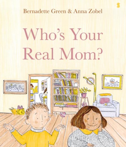 Who's Your Real Mom?, Bernadette Green - Gebonden - 9781950354245