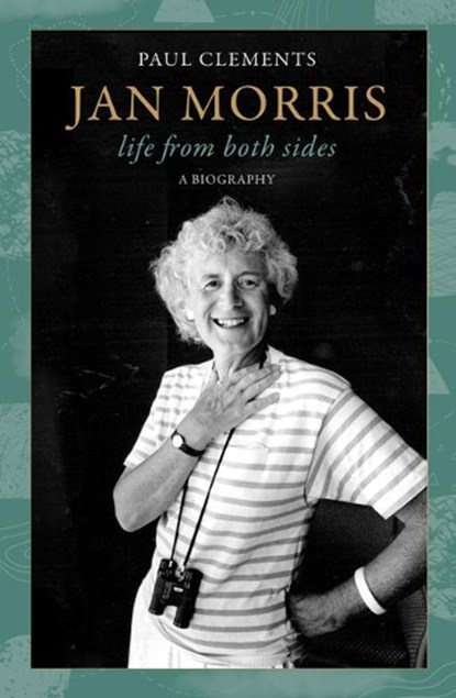 Jan Morris: Life from Both Sides, Paul Clements - Gebonden - 9781950354924