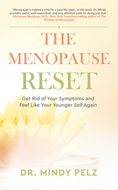 The Menopause Reset, Dr. Mindy Pelz - Paperback - 9781950367993