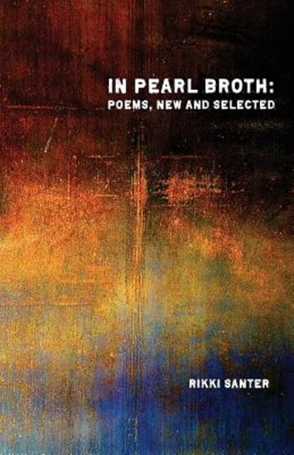 In Pearl Broth, Rikki Santer - Paperback - 9781950380282