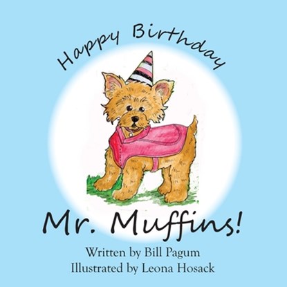 Happy Birthday Mr. Muffins!, Bill Pagum - Paperback - 9781950381241