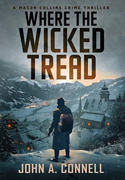 Where the Wicked Tread, John A. Connell - Gebonden - 9781950409181