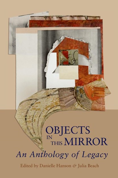 Objects in This Mirror, Danielle Hanson ; Julia Beach - Paperback - 9781950413911