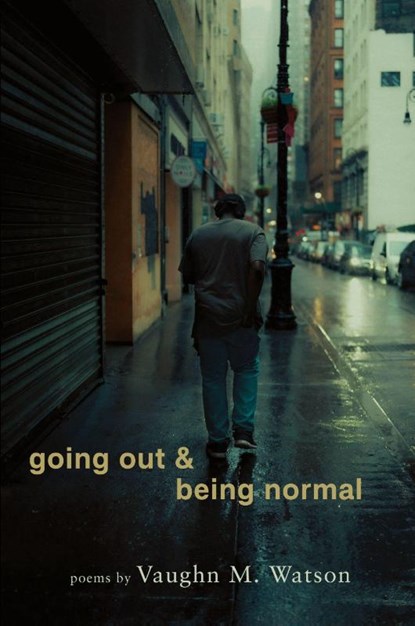 going out & being normal, Vaughn M Watson - Paperback - 9781950413942