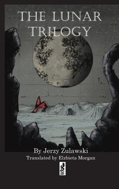 The Lunar Trilogy, Jerzy Zulawski - Gebonden - 9781950423699