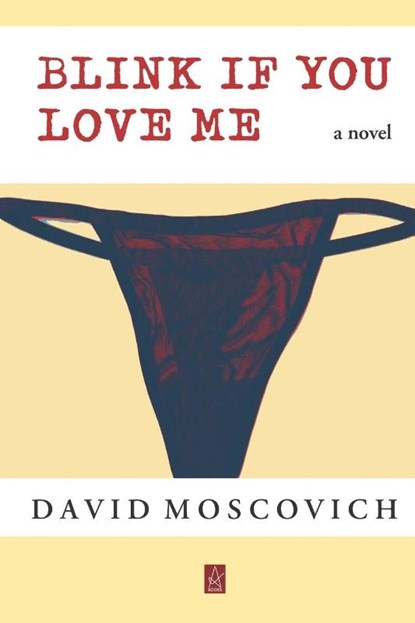 Blink If You Love Me, David Moscovich - Paperback - 9781950437290