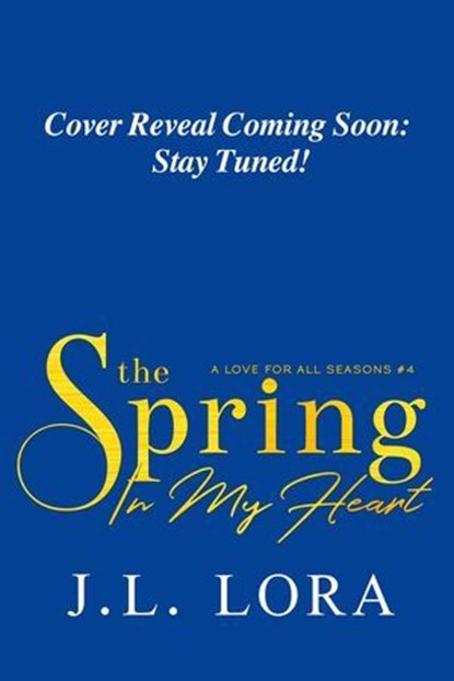 The Spring in My Heart, J. L. Lora - Ebook - 9781950453252