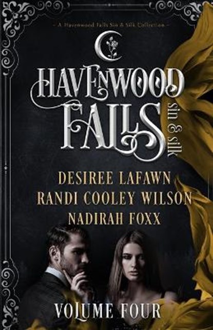 Havenwood Falls Sin & Silk Volume Four: A Havenwood Falls Sin & Silk Collection, Desiree Lafawn - Paperback - 9781950455560