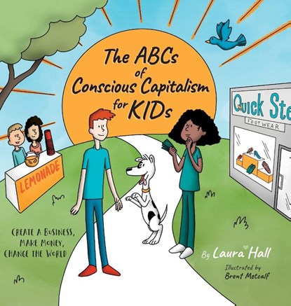 The ABCs of Conscious Capitalism for KIDs, Laura Hall ; Brent Metcalf - Gebonden - 9781950466115