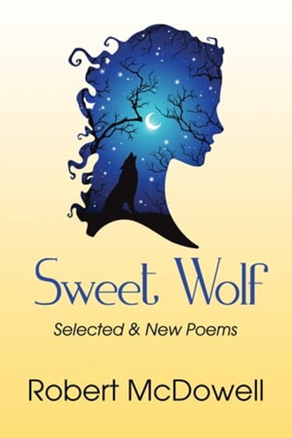 Sweet Wolf, Robert McDowell - Ebook - 9781950475148