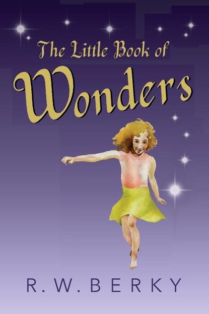 The Little Book of Wonders, R. W. Berky - Paperback - 9781950484461