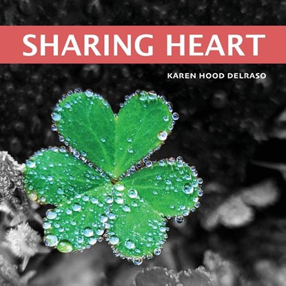 Sharing Heart, Karen Hood Delraso - Paperback - 9781950484720