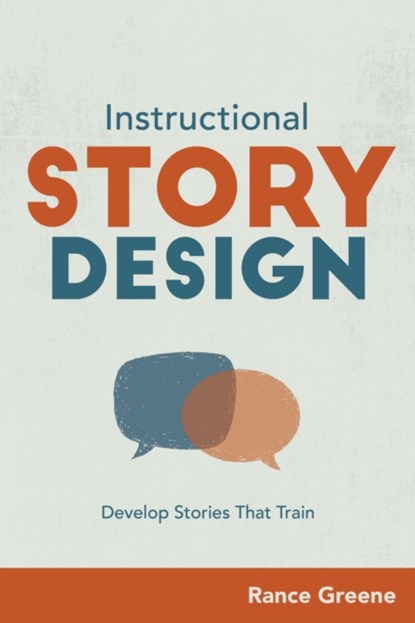Instructional Story Design, Rance Greene - Paperback - 9781950496594